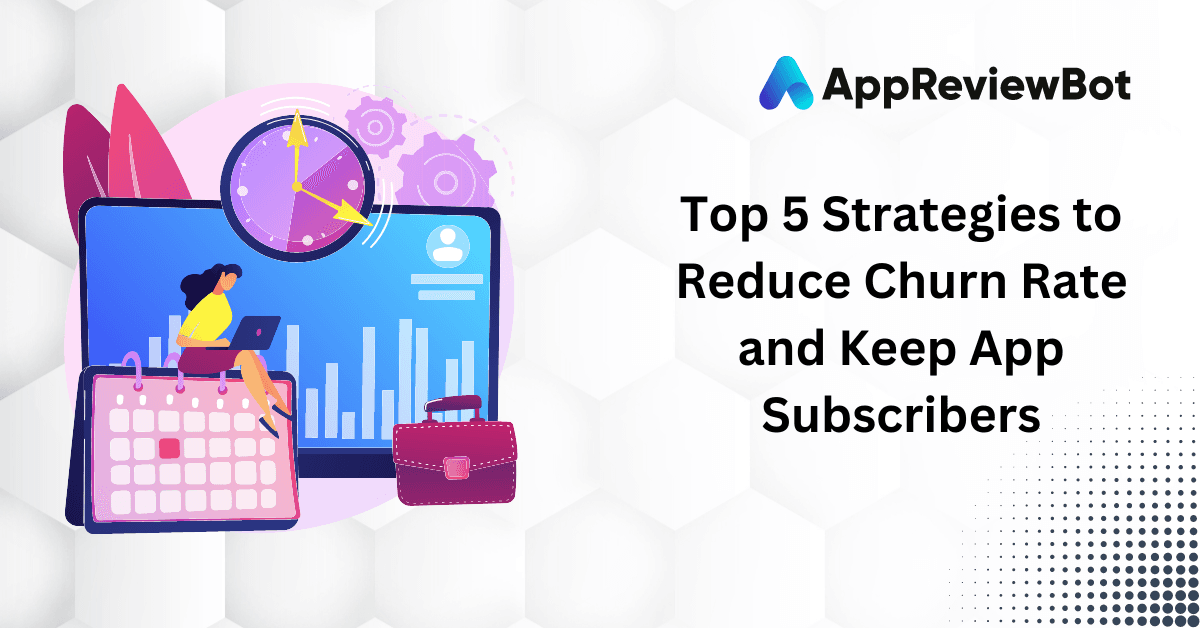 5 Strategies to Reduce App Churn and Keep Subscribers